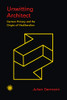 Unwitting Architect: German Primacy and the Origins of Neoliberalism (Emerging Frontiers in the Global Economy)
