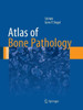 Atlas Of Bone Pathology (Atlas Of Anatomic Pathology)