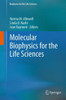 Molecular Biophysics For The Life Sciences (Biophysics For The Life Sciences, 6)