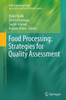 Food Processing: Strategies For Quality Assessment (Food Engineering Series)