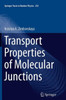 Transport Properties Of Molecular Junctions (Springer Tracts In Modern Physics, 254)