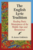 The English Lyric Tradition: Reading Poetic Masterpieces Of The Middle Ages And Renaissance