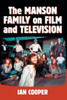 The Manson Family On Film And Television