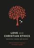 Love And Christian Ethics: Tradition, Theory, And Society (Moral Traditions)