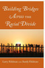 Building Bridges Across The Racial Divide
