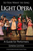So You Want To Sing Light Opera