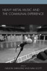 Heavy Metal Music And The Communal Experience