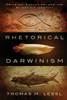 Rhetorical Darwinism: Religion, Evolution, And The Scientific Identity (Studies In Rhetoric & Religion)