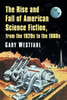 The Rise And Fall Of American Science Fiction, From The 1920S To The 1960S