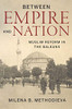 Between Empire and Nation: Muslim Reform in the Balkans (Stanford Studies on Central and Eastern Europe)