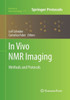 In Vivo Nmr Imaging: Methods And Protocols (Methods In Molecular Biology, 771)