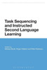 Task Sequencing And Instructed Second Language Learning (Advances In Instructed Second Language Acquisition Research)