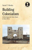 Building Colonialism: Archaeology And Urban Space In East Africa (Debates In Archaeology)