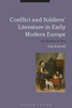 Conflict And Soldiers' Literature In Early Modern Europe: The Reality Of War (Bloomsbury Studies In Military History)