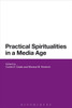Practical Spiritualities In A Media Age