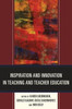 Inspiration And Innovation In Teaching And Teacher Education