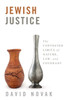 Jewish Justice: The Contested Limits Of Nature, Law, And Covenant