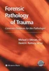 Forensic Pathology Of Trauma (Forensic Science And Medicine)