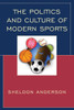 The Politics And Culture Of Modern Sports