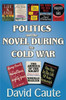 Politics And The Novel During The Cold War