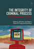 The Integrity Of Criminal Process: From Theory Into Practice