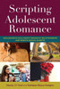 Scripting Adolescent Romance: Adolescents Talk About Romantic Relationships And Media's Sexual Scripts (Mediated Youth)