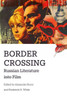 Border Crossing: Russian Literature Into Film