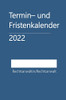 Termin- und Fristenkalender 2022 - für einen Rechtsanwalt/eine Rechtsanwältin (German Edition)