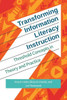 Transforming Information Literacy Instruction: Threshold Concepts In Theory And Practice