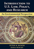 Introduction To U.S. Law, Policy, And Research-An Environmental Perspective