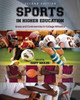 Sports In Higher Education: Issues And Controversies In College Athletics