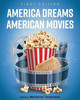 America Dreams American Movies: Film, Culture, And The Popular Imagination