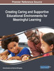 Creating Caring And Supportive Educational Environments For Meaningful Learning