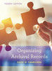 Organizing Archival Records (American Association For State And Local History)