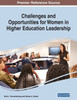 Challenges And Opportunities For Women In Higher Education Leadership