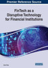 Fintech As A Disruptive Technology For Financial Institutions