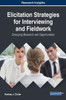 Elicitation Strategies For Interviewing And Fieldwork: Emerging Research And Opportunities (Advances In Linguistics And Communication Studies)
