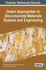 Green Approaches To Biocomposite Materials Science And Engineering (Advances In Chemical And Materials Engineering)