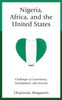 Nigeria, Africa, And The United States: Challenges Of Governance, Development, And Security (African Governance, Development, And Leadership)