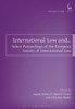 International Law And...: Select Proceedings Of The European Society Of International Law, Vol 5, 2014