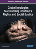 Global Ideologies Surrounding Children's Rights And Social Justice (Advances In Religious And Cultural Studies)
