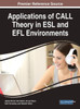 Applications Of Call Theory In Esl And Efl Environments (Advances In Educational Technologies And Instructional Design)