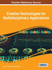 Creative Technologies For Multidisciplinary Applications (Advances In Media, Entertainment, And The Arts)