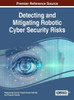 Detecting And Mitigating Robotic Cyber Security Risks (Advances In Information Security, Privacy, And Ethics)