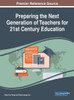 Preparing The Next Generation Of Teachers For 21St Century Education (Advances In Higher Education And Professional Development)