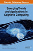 Emerging Trends And Applications In Cognitive Computing (Advances In Computational Intelligence And Robotics)