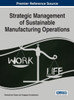 Strategic Management Of Sustainable Manufacturing Operations (Advances In Logistics, Operations, And Management Science)