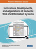 Innovations, Developments, And Applications Of Semantic Web And Information Systems (Advances In Web Technologies And Engineering)
