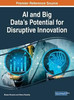 Ai And Big Datas Potential For Disruptive Innovation (Advances In Computational Intelligence And Robotics)