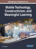 Handbook Of Research On Mobile Technology, Constructivism, And Meaningful Learning (Advances In Educational Technologies And Instructional Design)
